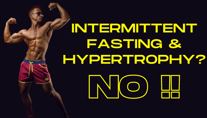 Intermittent Fasting & Hypertrophy? NO